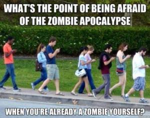 Zombie need to reply to text message first, then, eat brainnnss…oh wait, I just got another Facebook notification. Hold on